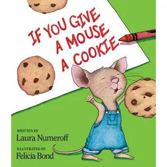 If You Give a Mouse A Cookie- Hardcover